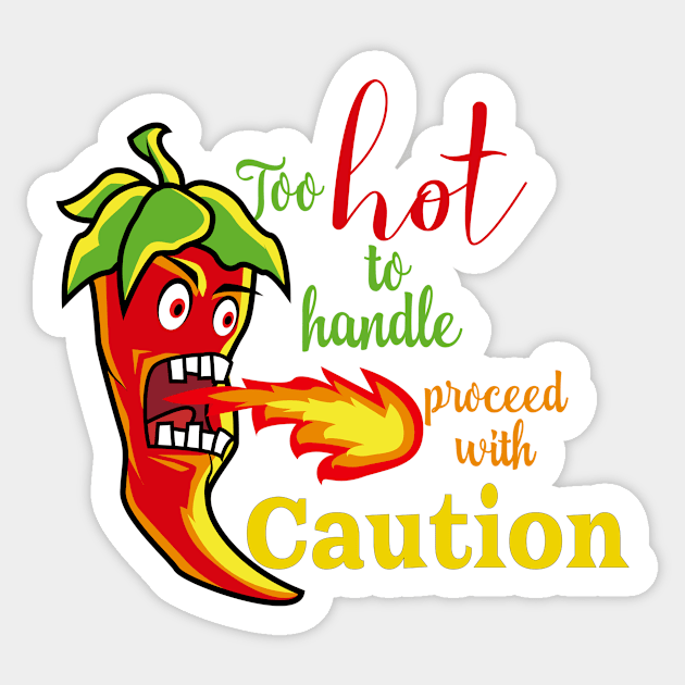 Too Hot to Handle, Proceed with Caution Chili Pepper Sticker
